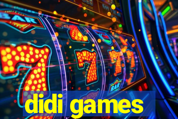 didi games